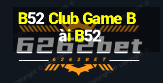 B52 Club Game Bài B52