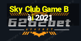 Sky Club Game Bài 2021