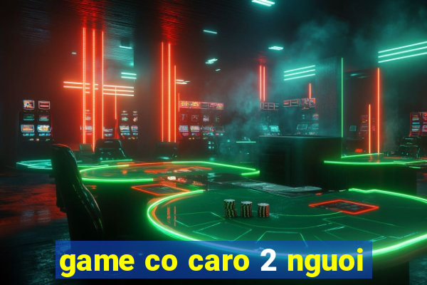 game co caro 2 nguoi