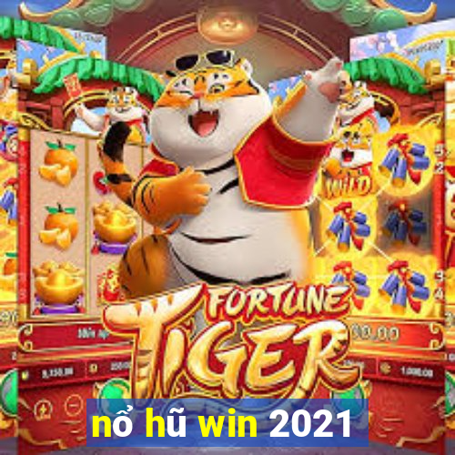 nổ hũ win 2021