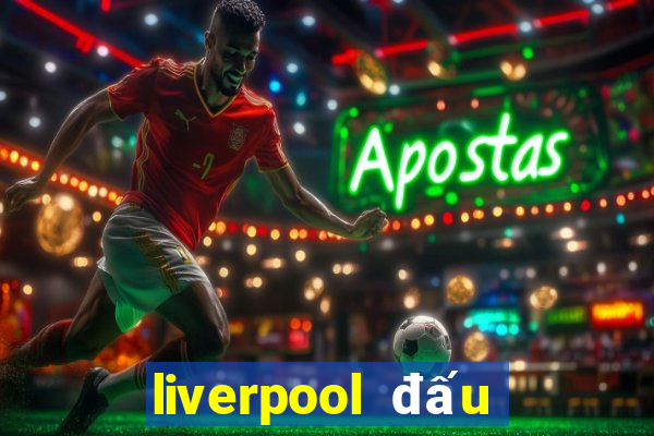 liverpool đấu với brighton