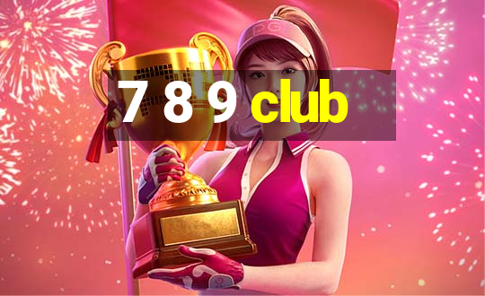 7 8 9 club