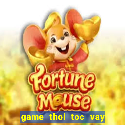 game thoi toc vay con gai