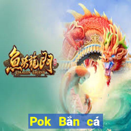 Pok Bắn cá phiên bản cũ nhất