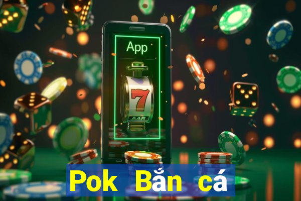 Pok Bắn cá phiên bản cũ nhất