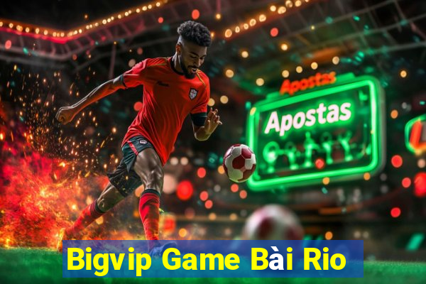 Bigvip Game Bài Rio