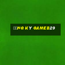 Đăng Ký Gameb29