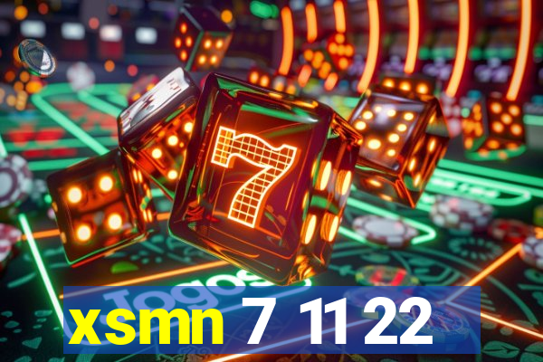 xsmn 7 11 22