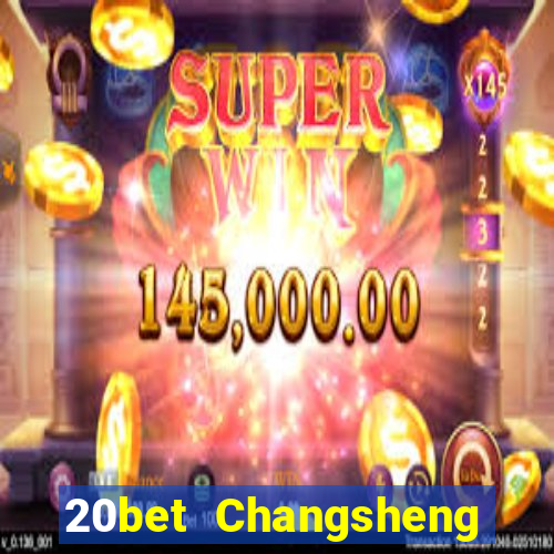 20bet Changsheng giải trí (84)