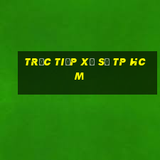 trực tiếp xổ số tp hcm