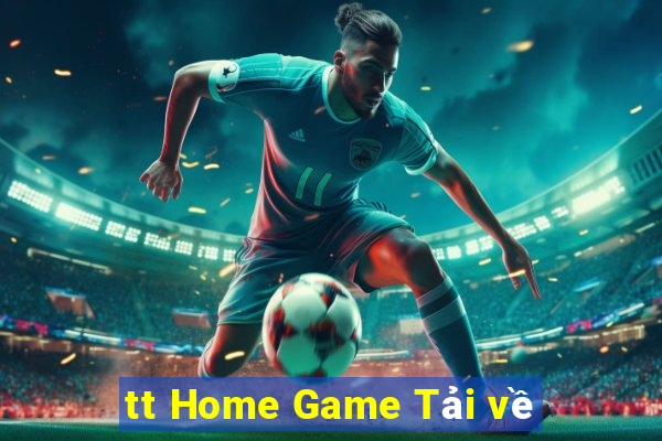 tt Home Game Tải về