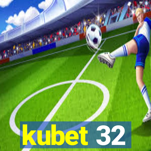 kubet 32