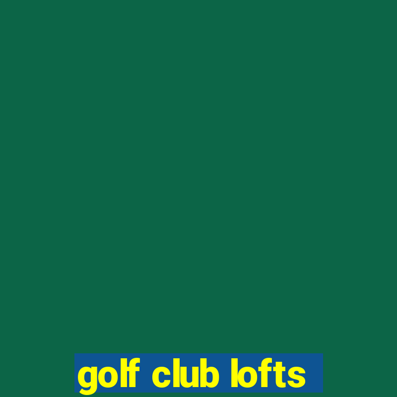 golf club lofts