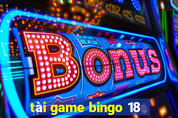 tài game bingo 18