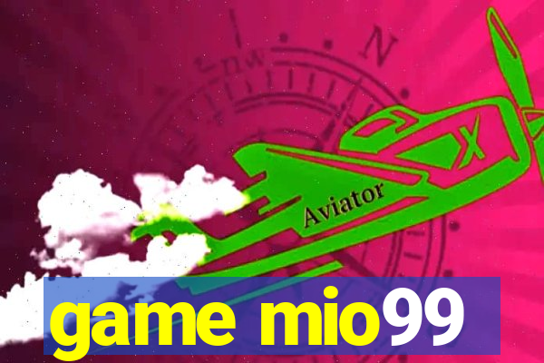 game mio99