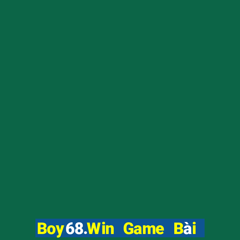 Boy68.Win Game Bài Sinh Tử