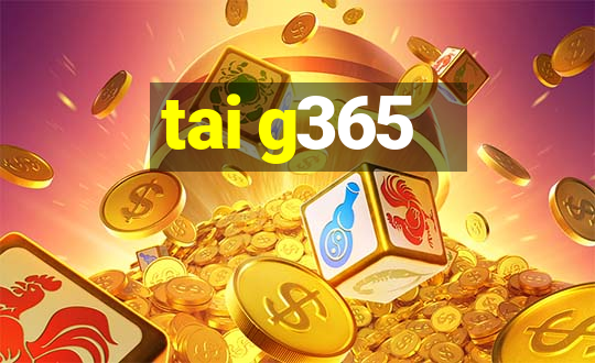 tai g365