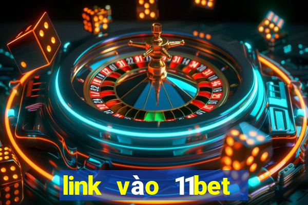 link vào 11bet mới nhất