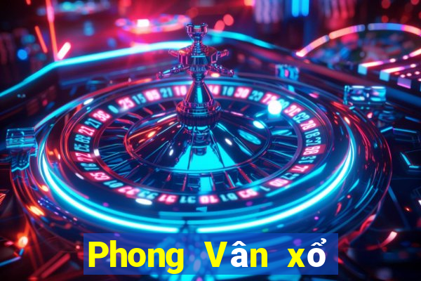 Phong Vân xổ số bản sắc b