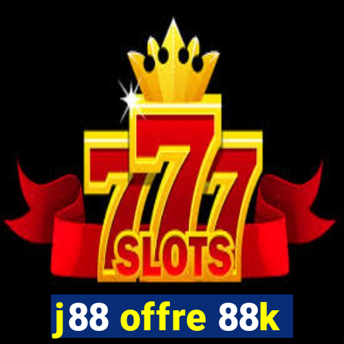 j88 offre 88k