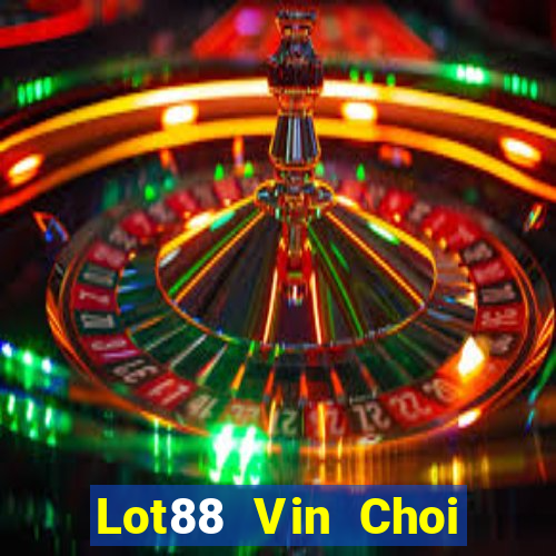 Lot88 Vin Choi Game Bài