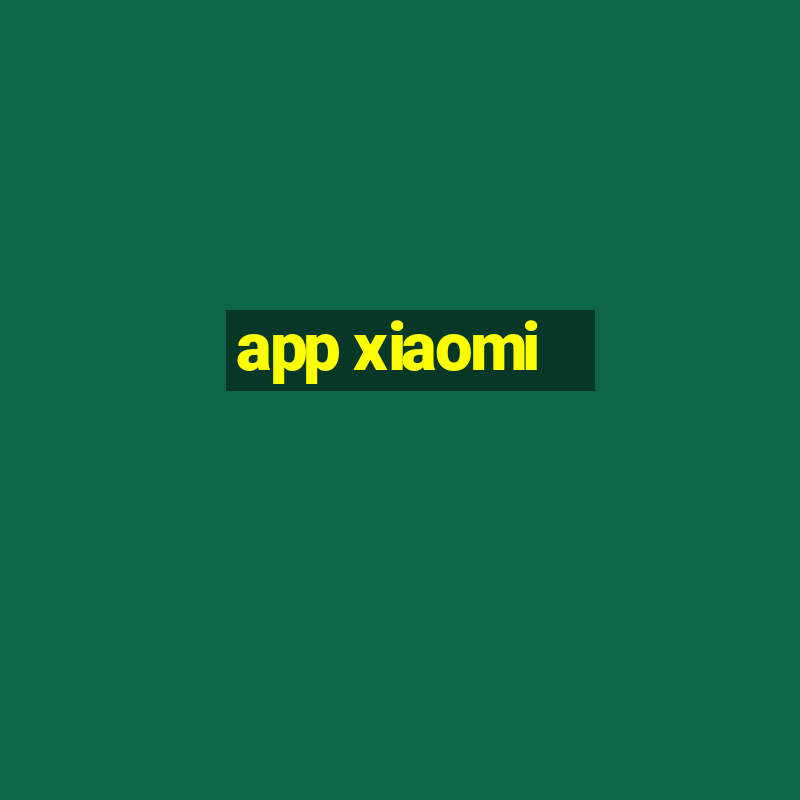 app xiaomi