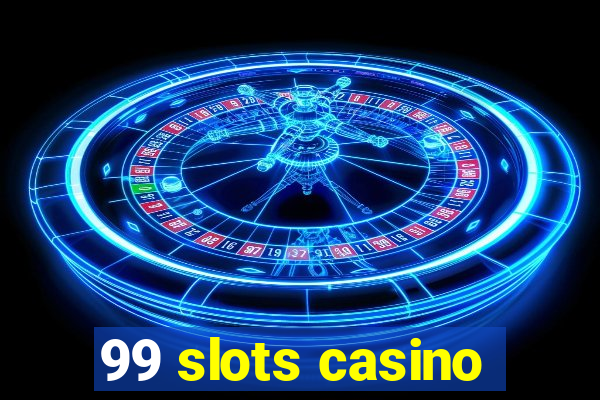 99 slots casino