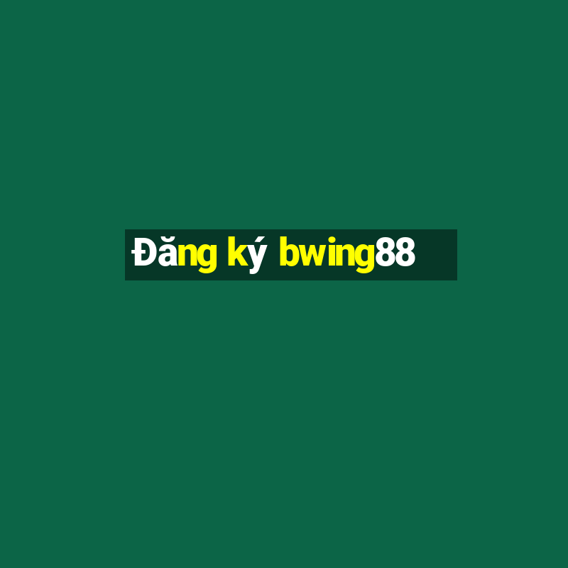 Đăng ký bwing88