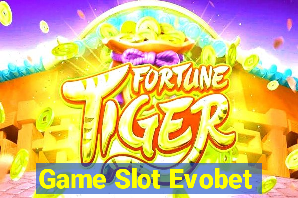 Game Slot Evobet