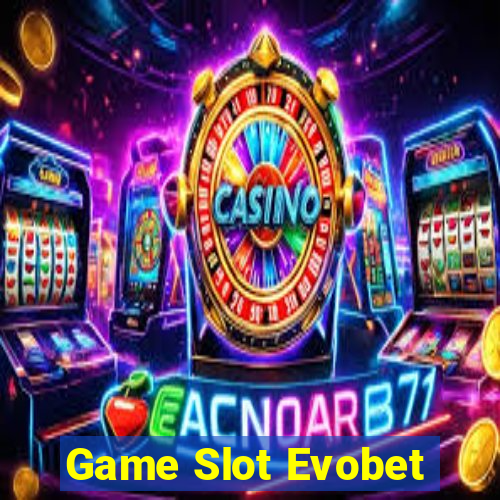 Game Slot Evobet