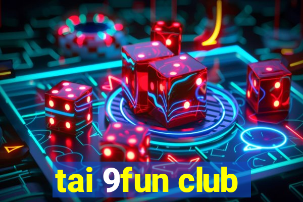 tai 9fun club