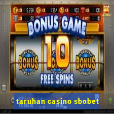 taruhan casino sbobet