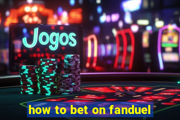 how to bet on fanduel