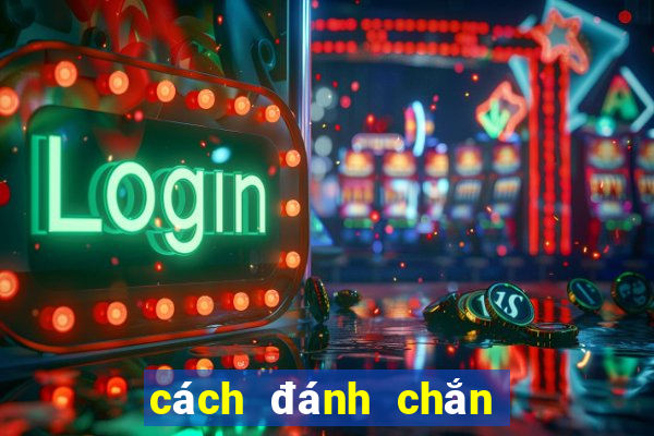 cách đánh chắn cao thủ