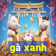 gà xanh