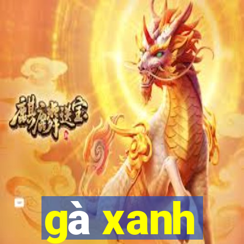 gà xanh