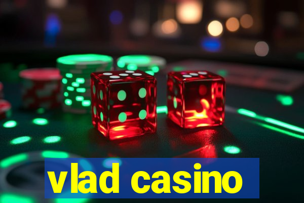 vlad casino