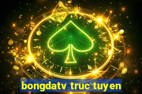 bongdatv truc tuyen