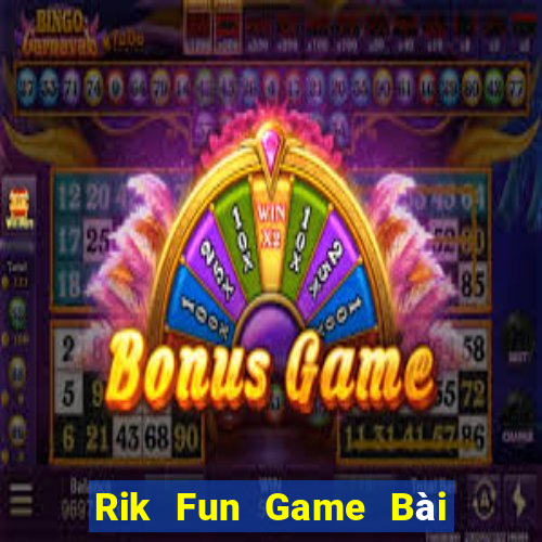 Rik Fun Game Bài Nạp Rút 1 1