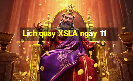 Lịch quay XSLA ngày 11