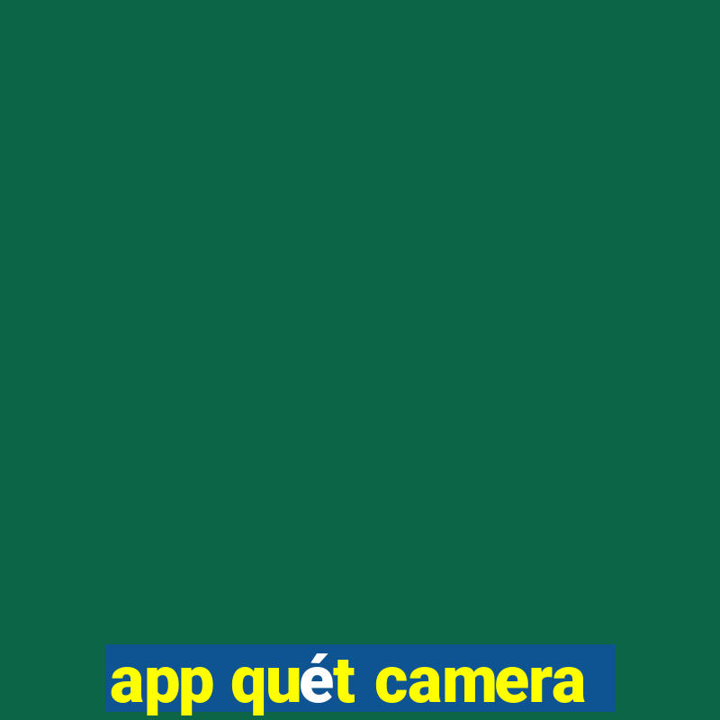 app quét camera