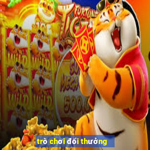 trò chơi đổi thưởng