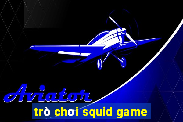 trò chơi squid game