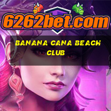 banana cana beach club