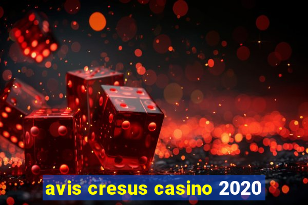 avis cresus casino 2020