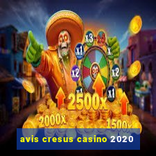 avis cresus casino 2020