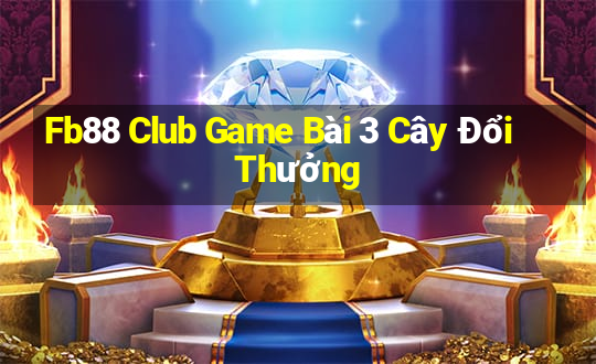 Fb88 Club Game Bài 3 Cây Đổi Thưởng