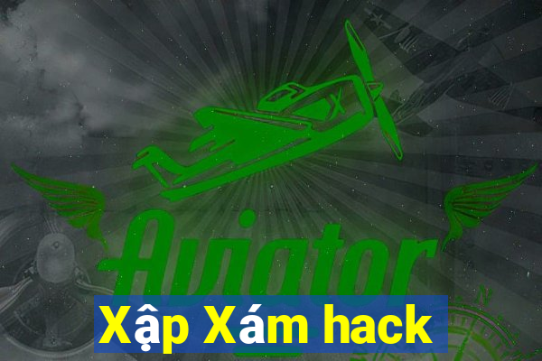 Xập Xám hack