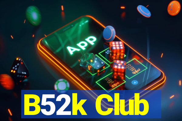 B52k Club