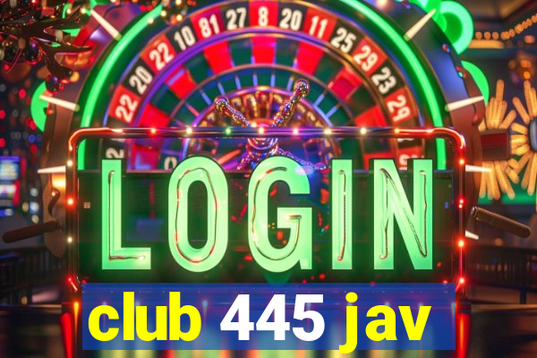 club 445 jav